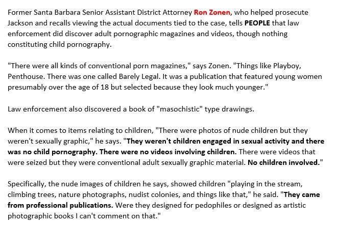 Die Erklärung des Staatsanwalts Ron Zonen gegenüber dem "People Magazine", dass in Jacksons Besitz keine Kinderpornographie gefunden wurde.